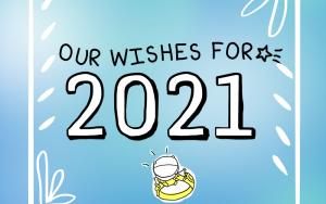 Graphic with text "Our wishes for 2021"